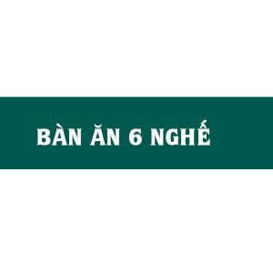 bàn ăn 6 nghế