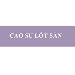 Cao su lót sàn