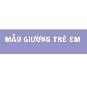 Mẫu giường trẻ em