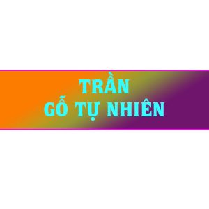 Trần gỗ tự nhiên